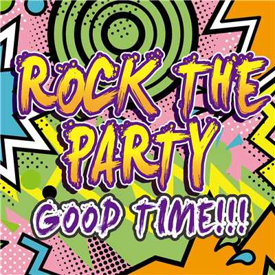 ROCK THE PARTY GOOD TIME！！！！/PARTY HITS PROJECT