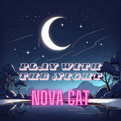 シングル/play with the night/Nova Cat