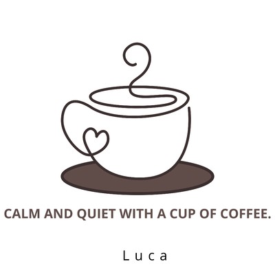Calm and Quiet with a Cup of Coffee./Luca