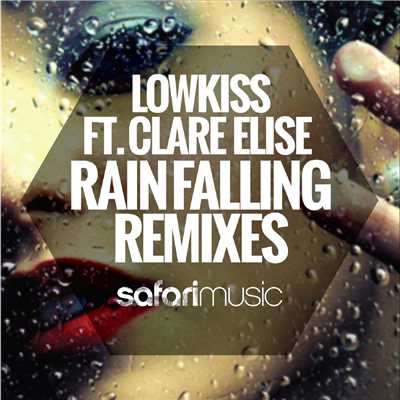 Rain Falling (Remixes) [feat. Clare Elise]/LowKiss