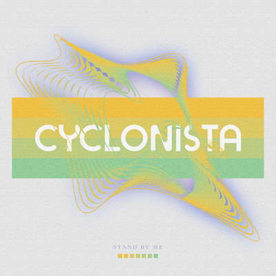 STAND BY ME/CYCLONISTA