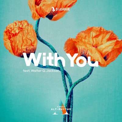 With You (feat. Walter Q. Jackson)/LIFULL ALT-RHYTHM