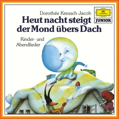 アルバム/Heut Nacht steigt der Mond ubers Dach - Kinder und Abendlieder/Dorothee Kreusch-Jacob