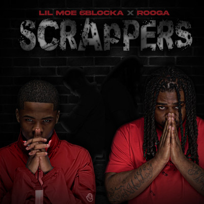 Scrappers (Clean)/Lil Moe 6Blocka／Rooga
