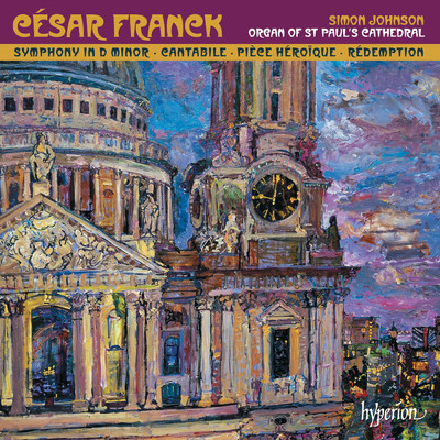 Franck: Symphonic Organ Works (Organ of St Paul's Cathedral)/Simon Johnson