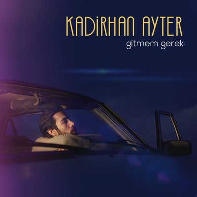 シングル/Gitmem Gerek/Kadirhan Ayter