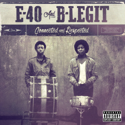 Connected And Respected (Explicit)/E-40／B-Legit
