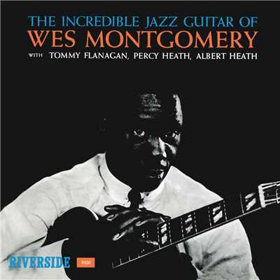 アルバム/The Incredible Jazz Guitar (featuring Tommy Flanagan, Percy Heath, Albert Heath／Keepnews Collection)/ウェス・モンゴメリー