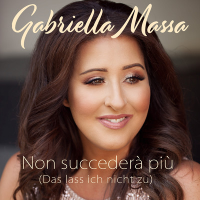 シングル/Non succedera piu (Das lass ich nicht zu)/Gabriella Massa