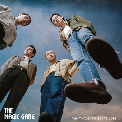 What Have You Got To Lose/The Magic Gang