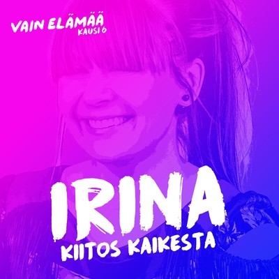 シングル/Kiitos kaikesta (Vain elamaa kausi 6)/Irina