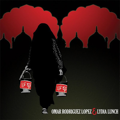 Omar Rodriguez-Lopez & Lydia Lunch/Omar Rodriguez-Lopez／Lydia Lunch