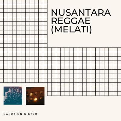 アルバム/Nusantara Reggae (Melati)/Nasution Sister