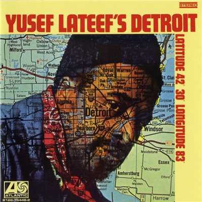 Yusef Lateef's Detroit Latitude 42o 30o  Longitude 83o/Yusef Lateef