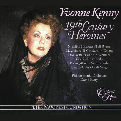 19th-Century Heroines/Yvonne Kenny