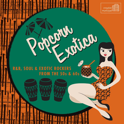 Popcorn Exotica: R&B, Soul & Exotic Rockers from the 50s & 60s/Various Artists