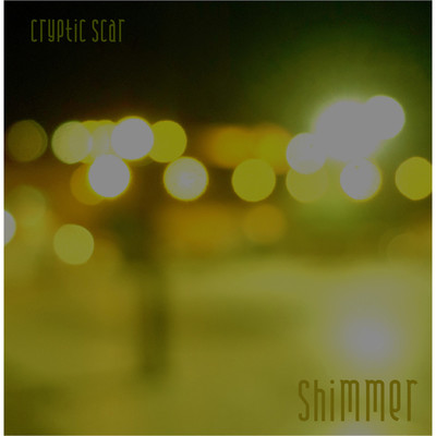 シングル/Shimmer/Cryptic Scar