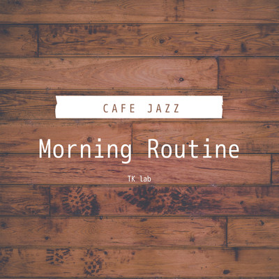 アルバム/Morning Routine/TK lab
