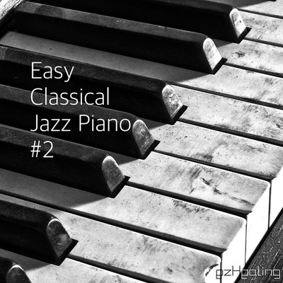 アルバム/Easy Classical Jazz Piano Vol.2/ezHealing