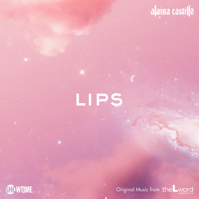シングル/lips (Original Music from The L Word: Generation Q)/Alaina Castillo