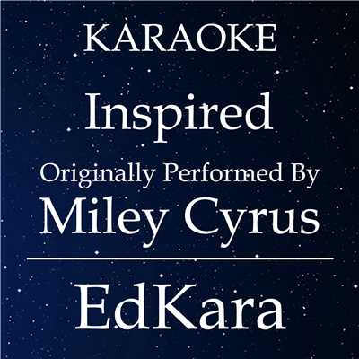 シングル/Inspired (Originally Performed by Miley Cyrus) [Karaoke No Guide Melody Version]/EdKara