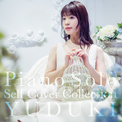 Piano Solo”Self Cover Collection”/優月