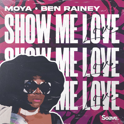 シングル/Show Me Love/MOYA & Ben Rainey