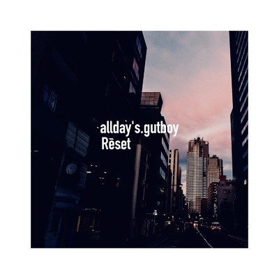 シングル/Reset (2023 Remaster)/allday's.gutboy