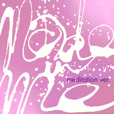 made in me (meditation ver.)/椛澤愛