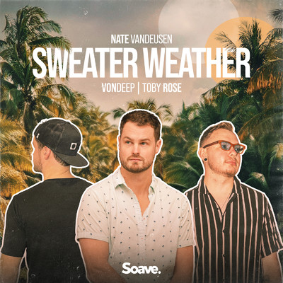 Sweater Weather/Nate VanDeusen, VonDeep & Toby Rose