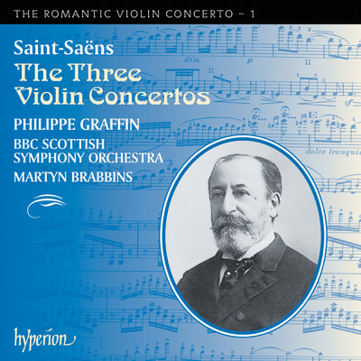 Saint-Saens: Violin Concertos Nos. 1, 2 & 3 (Hyperion Romantic Violin Concerto 1)/Philippe Graffin／BBCスコティッシュ交響楽団／マーティン・ブラビンズ