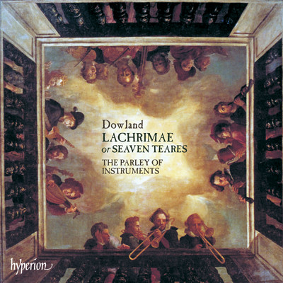 アルバム/Dowland: Lachrimae, or Seaven Teares/The Parley of Instruments／Peter Holman