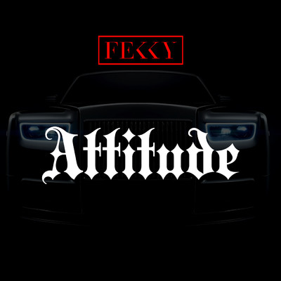 シングル/Attitude (Explicit)/Fekky