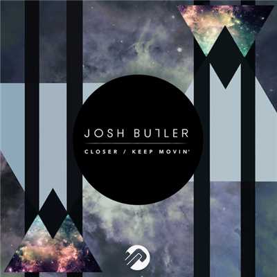 アルバム/Closer ／ Keep Movin'/Josh Butler