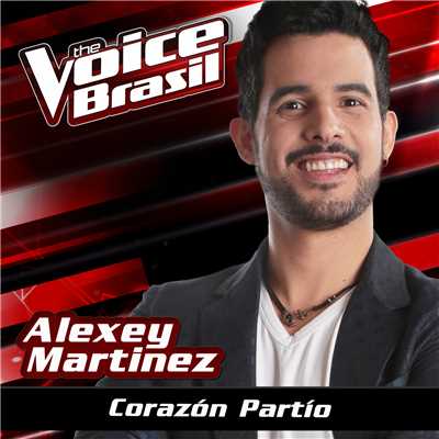 Corazon Partio (The Voice Brasil 2016)/Alexey Martinez