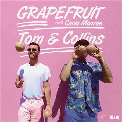 シングル/Grapefruit (featuring Carla Monroe)/Tom & Collins
