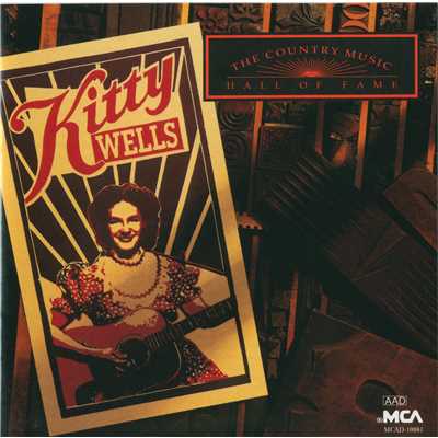 Country Music Hall Of Fame Series: Kitty Wells/キティ・ウェルズ