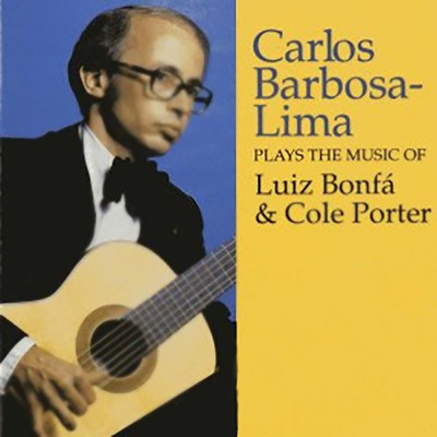 Plays The Music Of Luiz Bonfa & Cole Porter/カルロス・バルボサ=リマ