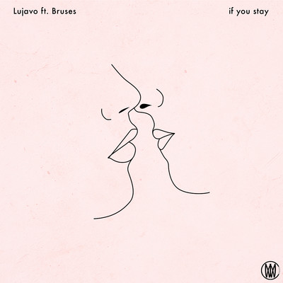 If You Stay (feat. Bruses)/Lujavo