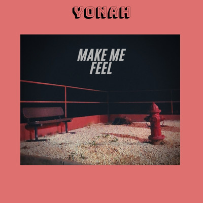 シングル/Make Me Feel/Yonah