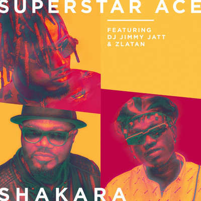 Shakara (feat. DJ Jimmy Jatt & Zlatan)/Superstar Ace