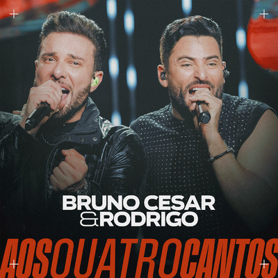 Aos Quatro Cantos (Ao vivo)/Bruno Cesar e Rodrigo