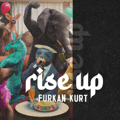Rise Up/Furkan Kurt