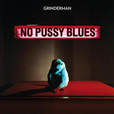 アルバム/No Pussy Blues/Grinderman