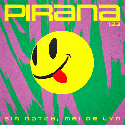 Pirana (1,2,3) [Extended Mix]/SIR NOTCH