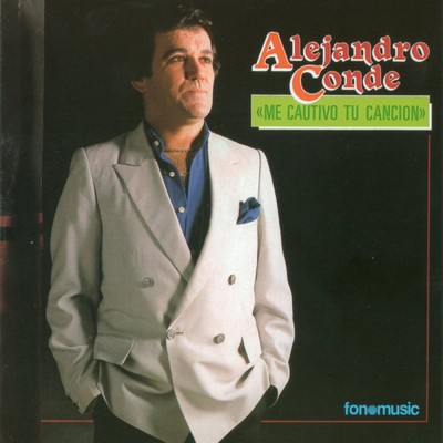 Me cautivo tu cancion/Alejandro Conde