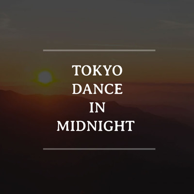 Tokyo Dance In Midnight./One Story Music