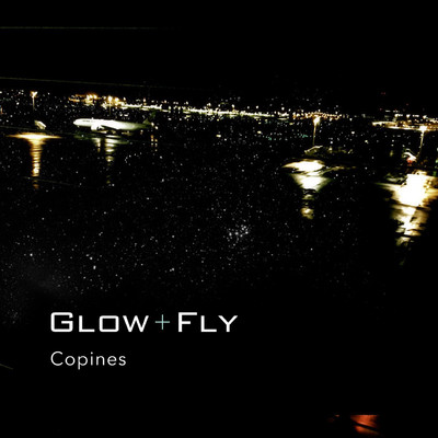 GLOW+FLY/Copines