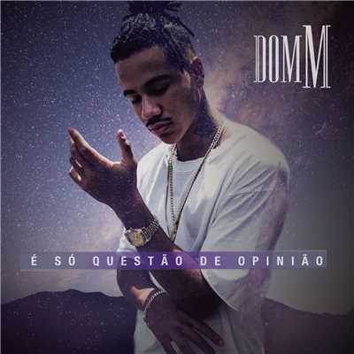 シングル/E So Questao de Opiniao/Dom M
