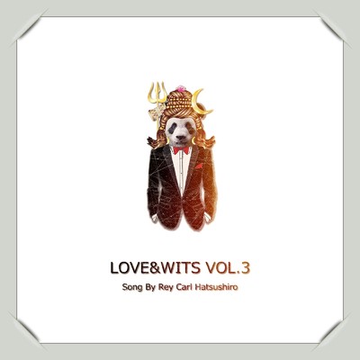 アルバム/LOVE&WITS VOL.3/Rey Carl Hatsushiro